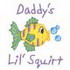 Daddy's Lil' Squirt