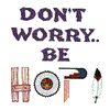 DONT WORRY, BE HOPI