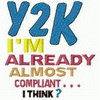 Y2K IM ALMOST COMPLIANT