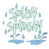 SPLISH SPLASH! RAIN