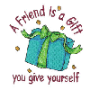 A FRIEND IS A GIFT