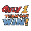 ONLY 1 TEAM CAN WIN