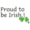 PROUD TO BE IRISH