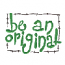 BE AN ORIGINAL